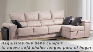 Requisitos que debe cumplir tu nuevo sofá chaise longue para el hogar