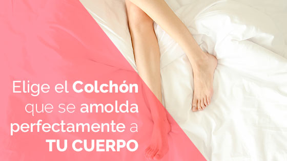 Elige el colchón que se amolda perfectamente a tu cuerpo