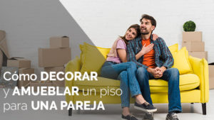 Decorar y Amueblar Piso Pareja